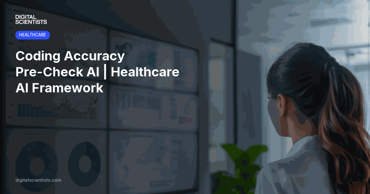 Coding Accuracy Pre-Check AI | Healthcare AI Framework | Digital Scientists
