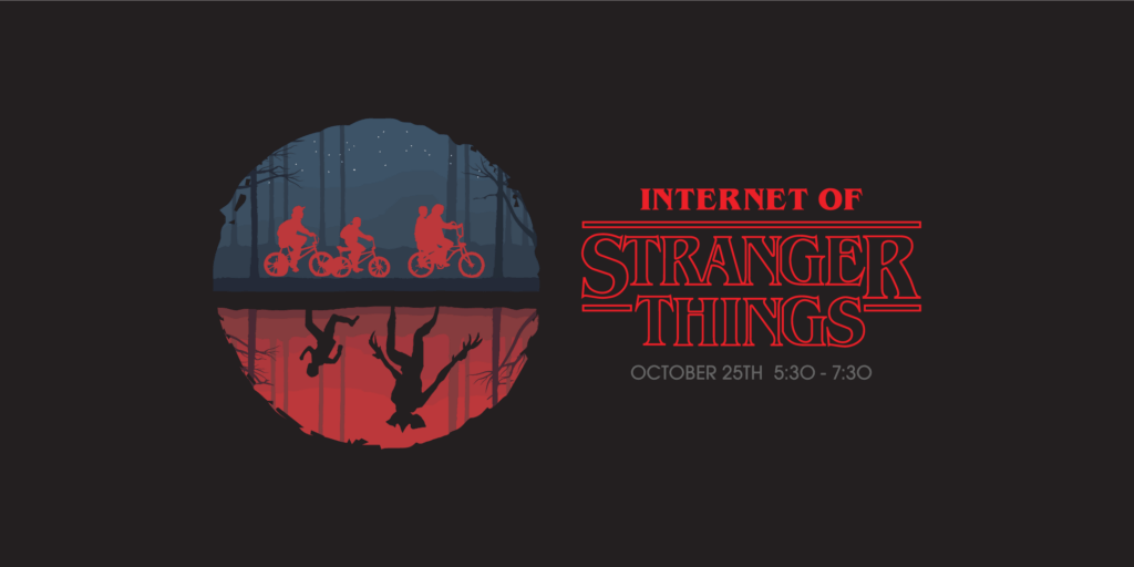 Internet of Stranger Things: Halloween mixer